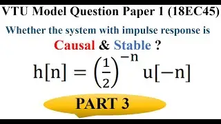Q5.b Whether the system with impulse response is Causal & Stable? | Part 3