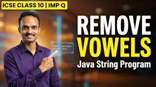 Print consonants | Remove all vowels from string | icse | java | semester2 | computer application