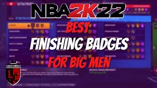 NBA 2K22 THE BEST FINISHING BADGES FOR BIG MEN - NBA 2k22 Next Gen