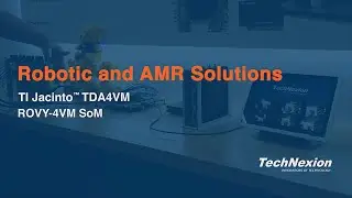 TechNexion - Embedded World 2023 Booth Tour - Robotic and AMR Solutions with TI Jacinto TDA4VM