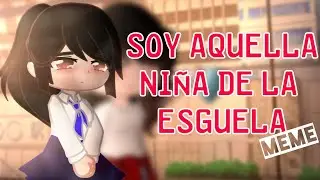 Soy aquella niña de la escuela🤓 | MEME | Gacha club (audio en la descripción)
