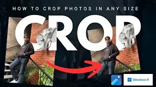 How to Crop Photos to Any Aspect Ratio in Windows 11 (Easy Method!)
