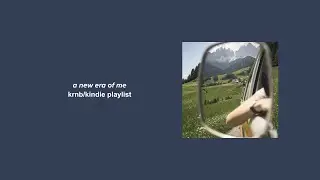 a new era of me | krnb/kindie playlist