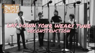 The Byrds: Lay Down Your Weary Tune (Deconstruction)