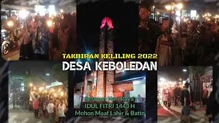 TAKBIR KELILING DESA KEBOLEDAN 2022