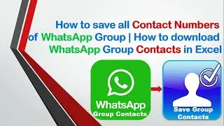 How to save all Contact Numbers of WhatsApp Group | How to download WhatsApp Group Contacts in Excel