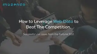 How To Leverage Web Data To Beat The Competition: Successful Use Cases From The Fortune 500