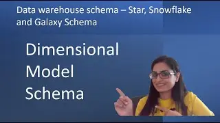 Understanding Schemas in Data warehouse | Dimensional Modelling