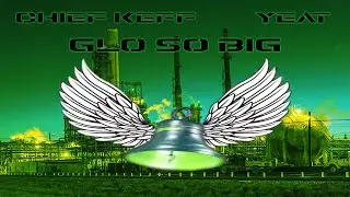 Chief Keef ft. Yeat - Glo So Big (prod by LeR)