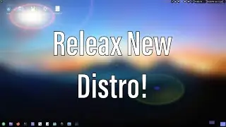 Releax | Beautiful New Independent Linux Distro!