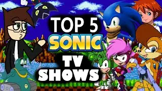 The Top 5 Sonic TV Shows/Cartoon Series (MODIFIED)  ―TreyGamr58