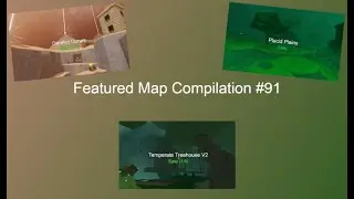 Featured Map Compilation #91 | Flood Escape 2