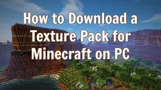 How To Download a Texture Pack In Minecraft on PC