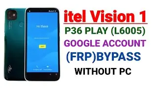 Frp Bypass Itel Vision 1 (P36 Play) (L6005) Google Account Remove