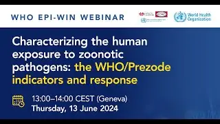WHO EPI-WIN Webinar: Characterizing human exposure to zoonotic pathogens: new WHO/Prezode indicators