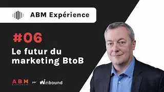 ABM expérience - Le futur du marketing BtoB