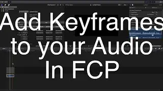 How to Add Keyframes to your Audio in Final Cut Pro | TechTalk | SS Multimedia