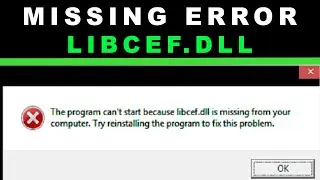 Libcef.dll Error Missing [Windows 10]