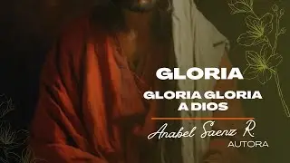GLORIA GLORIA A DIOS  MÚSICA CATOLICA CANTO FRESCO Y JUVENIL LETRA Y ACORDÉ