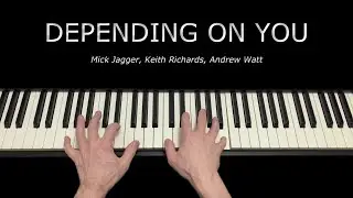 Depending on You (The Rolling Stones) - Sheet Music Available - Piano Arrangement