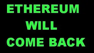 When Ethereum Comes Back, It's Going To Be Incredible!