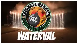Waterval | Pyro Crew Foxhol