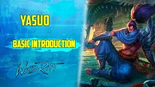 WILD RIFT - YASUO BASIC INTRODUCTION AND SKILL GUIDE WITH GAMEPLAY | LOL MOBILE |