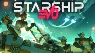 Starship EVO - Let's Try this Again - Requested Return