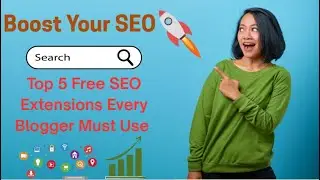 Free Extension For SEO | Top 5 Free SEO Extensions Every Blogger Must Use Chrome Free Extension