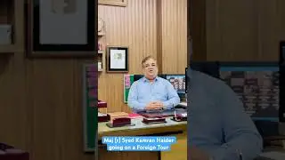 Maj (r) Syed Kamran Haider going on a Foreign Tour