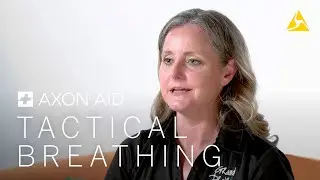 Axon Aid: Resiliency Techniques - Tactical Breathing