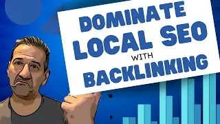 How to Dominate Local SEO with BackLinking and Internal SEO Site Strategy