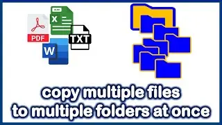 How to Copy Multiple Files to Multiple Folders at Once
