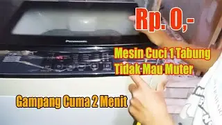Cara Memperbaiki Mesin Cuci 1 Tabung Error Tidak Mau Muter