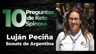 LAS 10 PREGUNTAS A LUJÁN PECIÑA  DE SCOUTS ARGENTINA