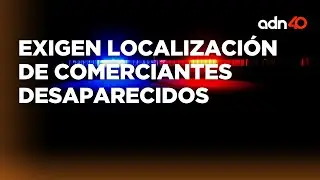 Familiares de comerciantes exigen búsqueda de las 17 personas desaparecidas en Guerrero