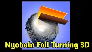 Nyobain main Foil Turning 3D