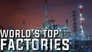The Largest Factories In The World