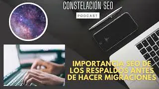 Importancia SEO de los respaldos de un sitio web antes de hacer migraciones o remodelaciones
