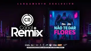 POSSO ATÉ NÃO TE DAR FLORES (DJ NM, Yuri Lorenzo, Japa NK - Ft. Mc Menor & Mc Ryan SP )