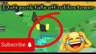 daft punk falls off roblox tower
