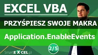 2/5 | PRZYŚPIESZ DZIAŁANIE MAKR W EXCEL VBA. Application.EnableEvents