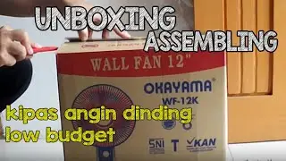 Unboxing, Assembling Kipas Angin Dinding Okayama 12 inchi