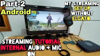 MY STREAMING SET UP WITHOUT ELGATO || YOUTUBE STREAMING TUTORIAL || PART-2