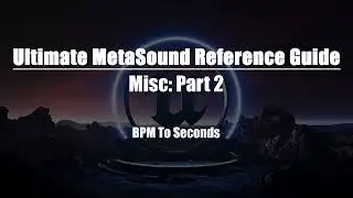 Ultimate MetaSound Reference Guide: BPM to Seconds