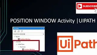 Position Window activity | UiPath