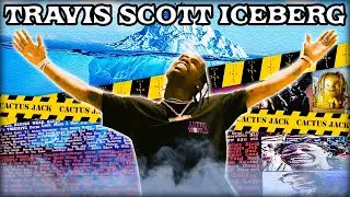 The Travis Scott Iceberg Explained