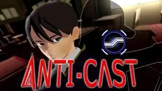 Anti-Cast (Who's world am I in?)