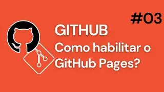 Habilitando o github page - 03