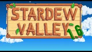 Stardew Valley 1.6 - A Quick Look at the Weird Green Rain